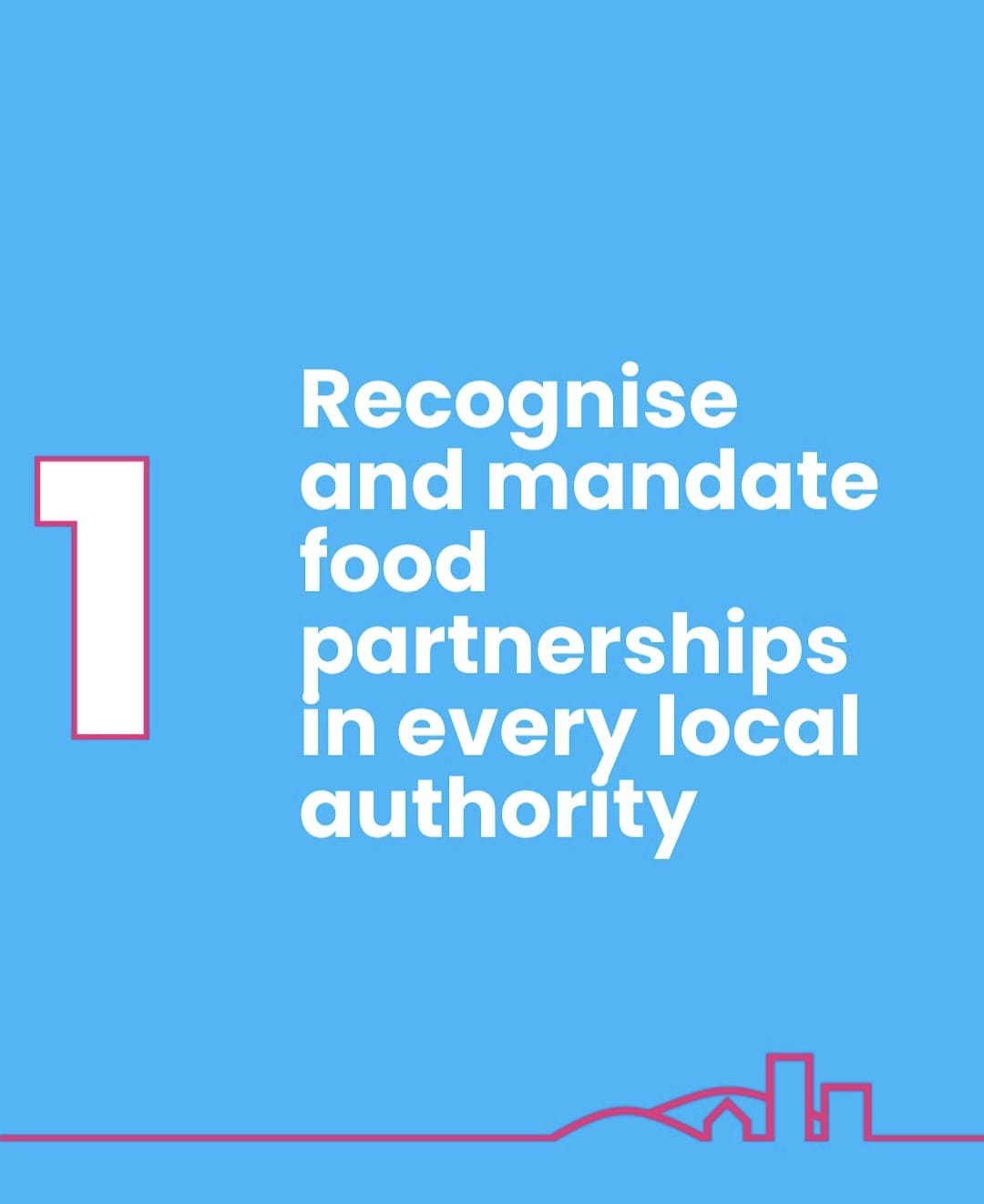 recognise and mandate food partnerships in every local authority