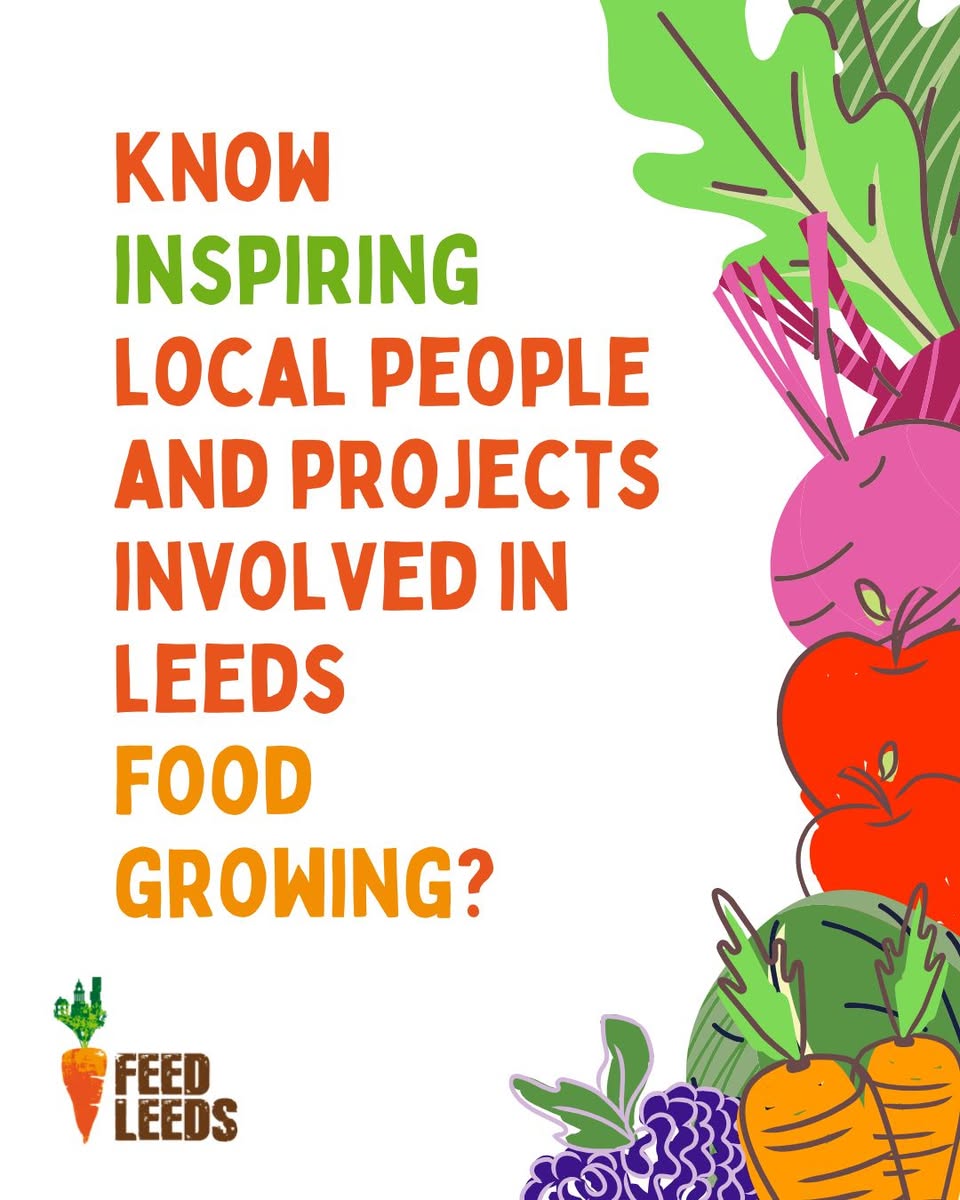 know inspiring local people and projects involved in leeds food growing